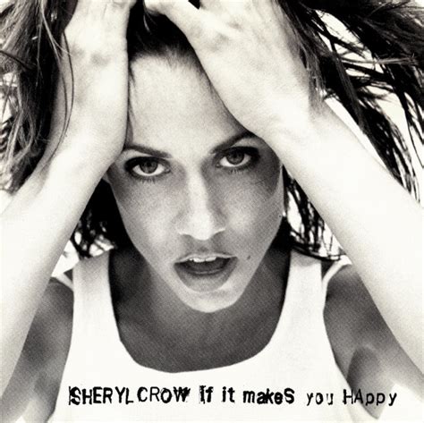 sheryl crow if it makes you happy video